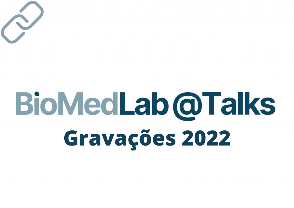 BioMedLab Talks - Gravações 2022